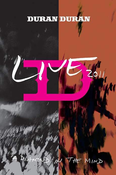 Duran Duran: A Diamond In the Mind 2011